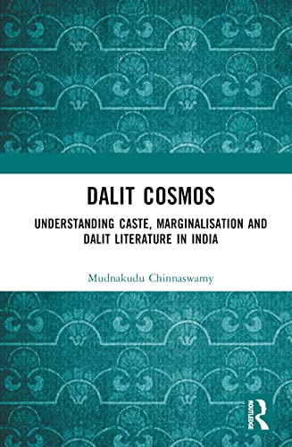 Dalit Cosmos: Understanding Caste, Marginalisation and Dalit Literature in India
