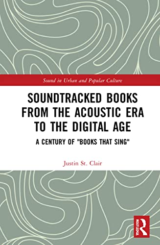 Soundtracked Books from the Acoustic Era to the Digital Age: A Century of Books That Sing""