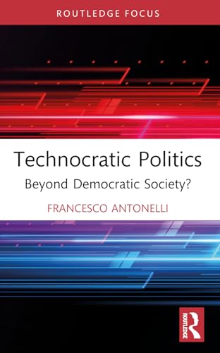 Technocratic Politics: Beyond Democratic Society?