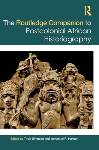The Routledge Companion to Postcolonial African Historiography – Book Cover