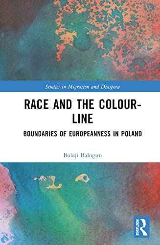 Race and the Colour-Line: Boundaries of Europeanness in Poland