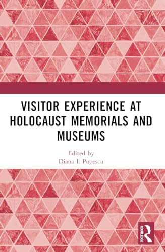 Visitor Experience at Holocaust Memorials and Museums
