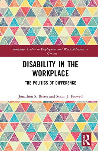 Disability in the Workplace: The Politics of Difference