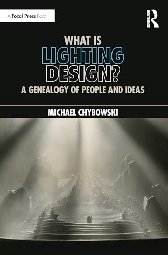 What Is Lighting Design?: A Genealogy of People and Ideas