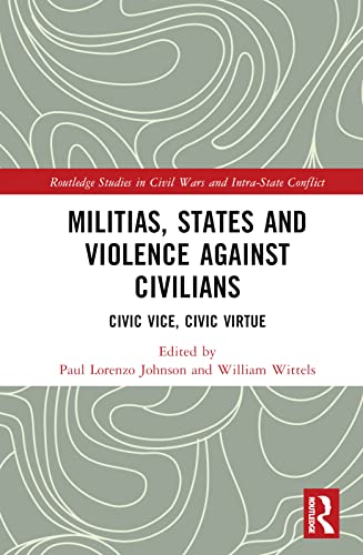 Militias, States and Violence against Civilians: Civic Vice, Civic Virtue