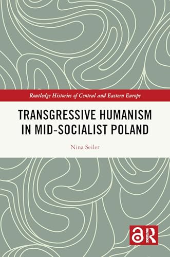 Transgressive Humanism in Mid-Socialist Poland – Book Cover