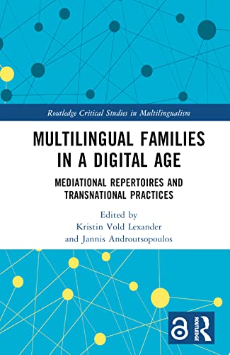 Multilingual Families in a Digital Age: Mediational Repertoires and Transnational Practices