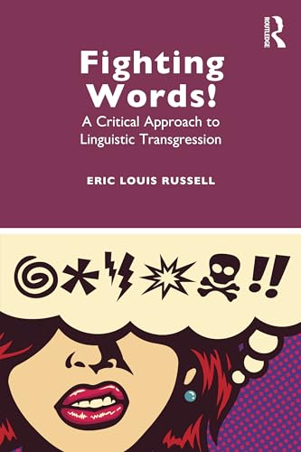 Fighting Words!: A Critical Approach to Linguistic Transgression