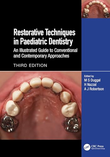 Restorative Techniques in Paediatric Dentistry: An Illustrated Guide to Conventional and Contemporary Approaches