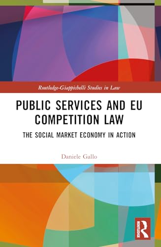 Public Services and EU Competition Law: The Social Market Economy in Action