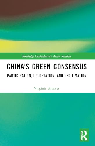 China's Green Consensus: Participation, Co-optation, and Legitimation