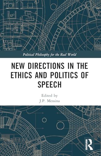 New Directions in the Ethics and Politics of Speech