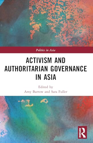 Activism and Authoritarian Governance in Asia