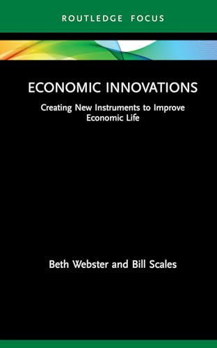 Economic Innovations: Creating New Instruments to Improve Economic Life