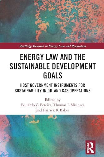 Energy Law and the Sustainable Development Goals: Host Government Instruments for Sustainability in Oil and Gas Operations