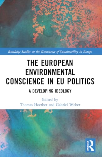 The European Environmental Conscience in EU Politics: A Developing Ideology