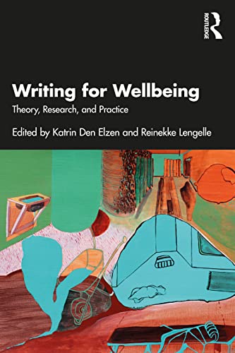 Writing for Wellbeing: Theory, Research and Practice