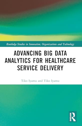 Advancing Big Data Analytics for Healthcare Service Delivery
