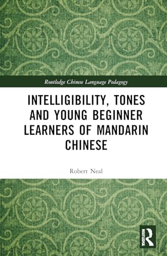 Intelligibility, Tones and Young Beginner Learners of Mandarin Chinese – Book Cover