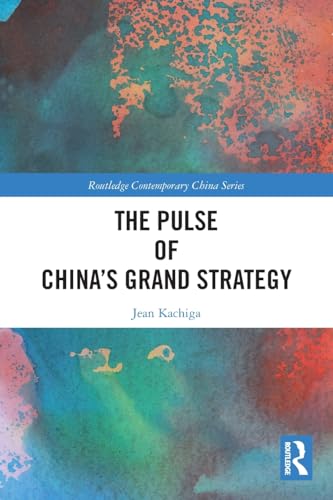 The Pulse of China’s Grand Strategy