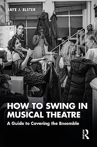 How to Swing in Musical Theatre: A Guide to Covering the Ensemble