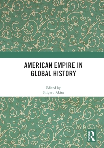 American Empire in Global History