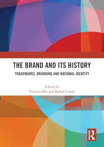 The Brand and Its History: Trademarks, Branding and National Identity