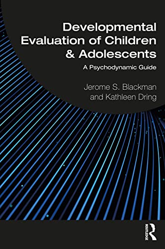Developmental Evaluation of Children and Adolescents: A Psychodynamic Guide