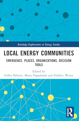 Local Energy Communities: Emergence, Places, Organizations, Decision Tools