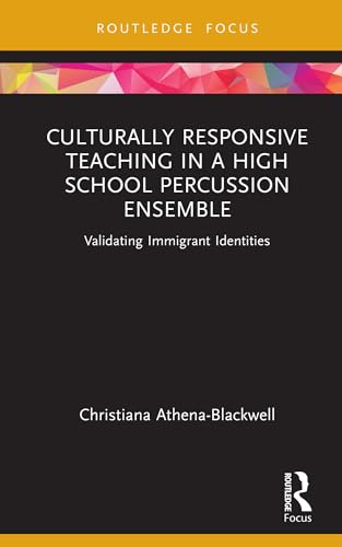 Culturally Responsive Teaching in a High School Percussion Ensemble – Book Cover