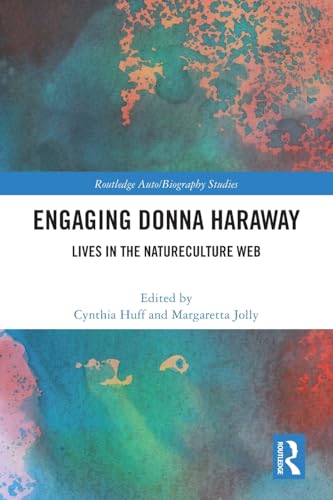 Engaging Donna Haraway: Lives in the Natureculture Web