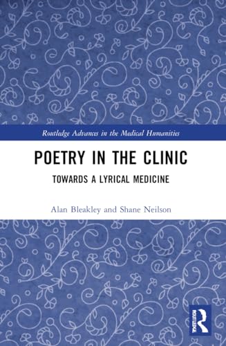 Poetry in the Clinic: Towards a Lyrical Medicine