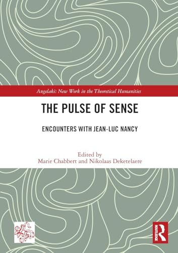 The Pulse of Sense: Encounters with Jean-Luc Nancy