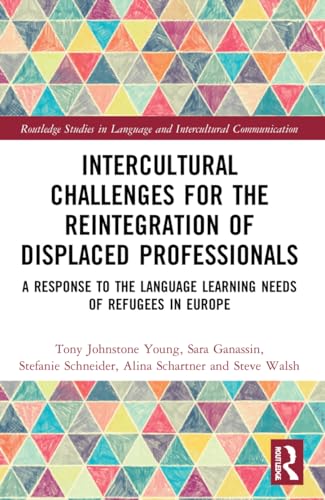 Intercultural Challenges for the Reintegration of Displaced Professionals: A Response to the Language Learning Needs of Refugees in Europe