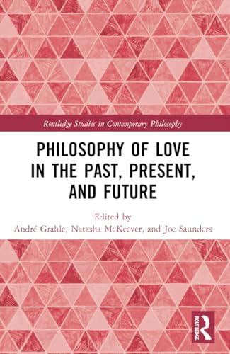 Philosophy of Love in the Past, Present, and Future