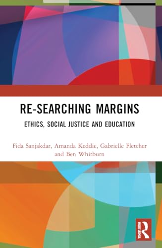 Re-searching Margins: Ethics, Social Justice, and Education