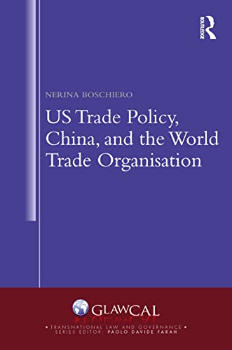 US Trade Policy, China and the World Trade Organisation