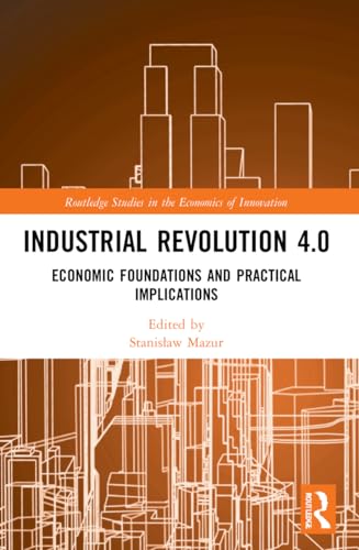 Industrial Revolution 4.0: Economic Foundations and Practical Implications