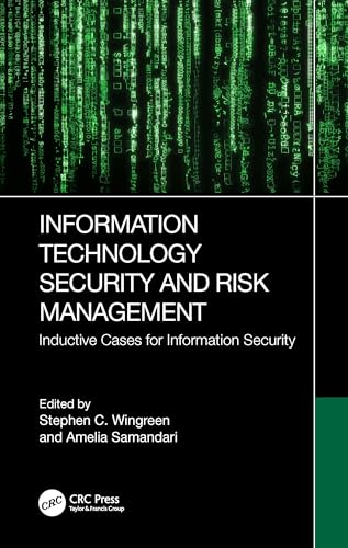 Information Technology Security and Risk Management: Inductive Cases for Information Security