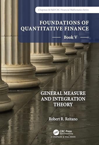 Foundations of Quantitative Finance:  Book V General Measure and Integration Theory
