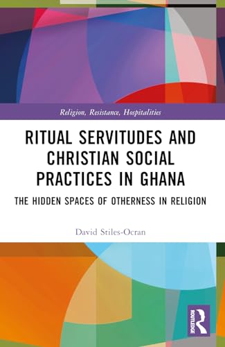 Ritual Servitudes and Christian Social Practices in Ghana: The Hidden Spaces of Otherness in Religion