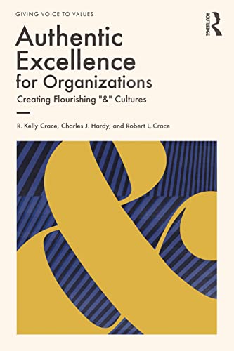 Authentic Excellence for Organizations: Creating Flourishing &" Cultures"