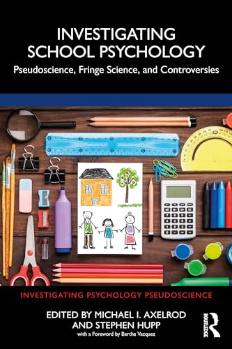 Investigating School Psychology: Pseudoscience, Fringe Science, and Controversies