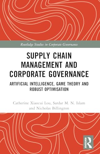 Supply Chain Management and Corporate Governance: Artificial Intelligence, Game Theory and Robust Optimisation