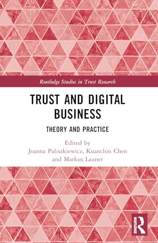 Trust and Digital Business: Theory and Practice