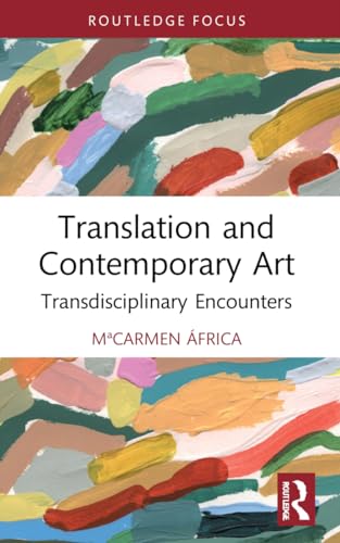 Translation and Contemporary Art: Transdisciplinary Encounters