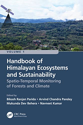 Handbook of Himalayan Ecosystems and Sustainability, Volume 1: Spatio-Temporal Monitoring of Forests and Climate