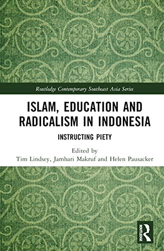 Islam, Education and Radicalism in Indonesia: Instructing Piety