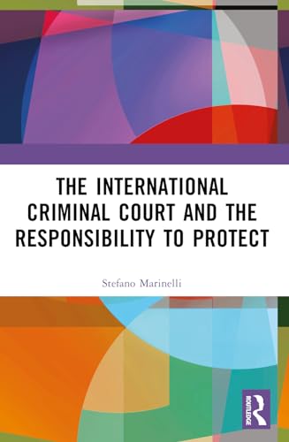 The International Criminal Court and the Responsibility to Protect