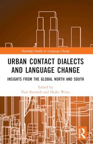 Urban Contact Dialects and Language Change: Insights from the Global North and South
